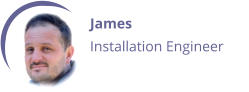 JamesInstallation Engineer